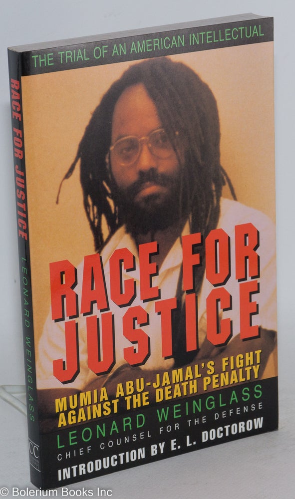 Cat.No: 153960 Race for Justice: Mumia Abu-Jamal's Fight Against the Death Penalty. Leonard Weinglass.