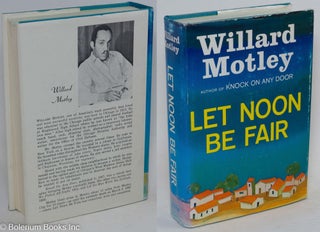 Cat.No: 1540 Let noon be fair a novel. Willard Motley