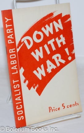 Cat.No: 154125 Down with war! Declaration on the outbreak of war. Socialist Labor Party