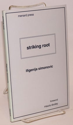 Cat.No: 154160 Striking root. Ifigenija Simonovic, Anthony Rudolf