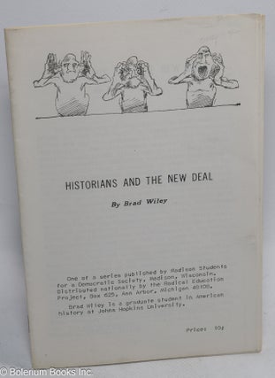 Cat.No: 154196 Historians and the New Deal. Brad Wiley