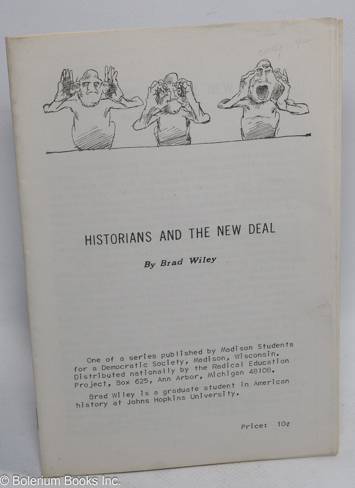 Cat.No: 154196 Historians and the New Deal. Brad Wiley.