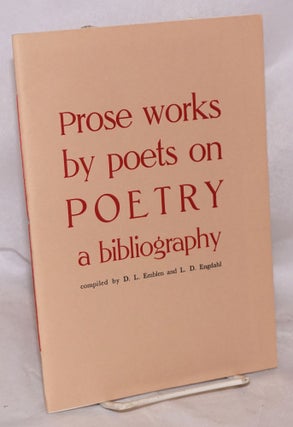 Cat.No: 154261 Prose Works by Poets on Poetry, a bibliography. D. L. Emblen, compilers L....