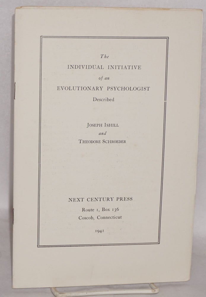 Cat.No: 154331 The individual initiative of an evolutionary psychologist described. Joseph Ishill, Theodore Schroeder.