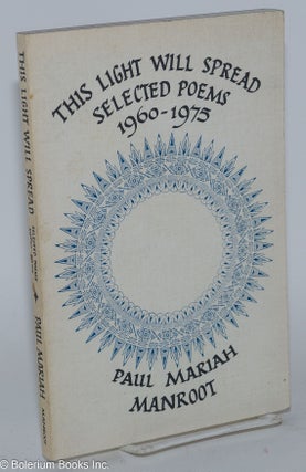 Cat.No: 15436 This Light Will Spread: selected poems 1960-1975. Paul Mariah