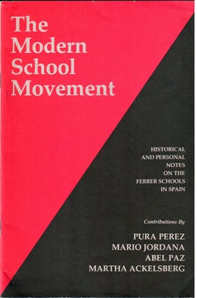 The Modern School movement, historical and personal notes on the Ferrer Schools in Spain