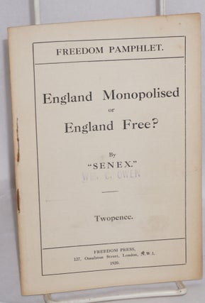 Cat.No: 154434 England monopolised or England free? Senex, William C. Owen