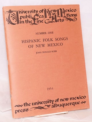 Cat.No: 154533 Hispanic Folk Songs of New Mexico; with selected songs collected,...