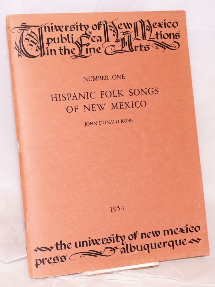 Cat.No: 154533 Hispanic Folk Songs of New Mexico; with selected songs collected, transcribed and arranged for voice and piano. John Donald Robb.