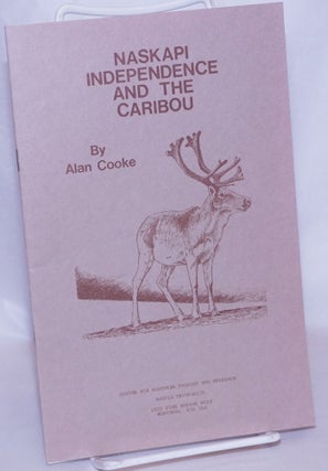 Cat.No: 154568 Naskapi independence and the caribou. Alan Cooke