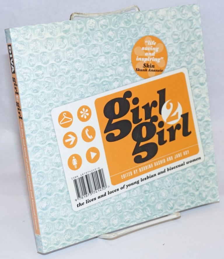 Cat.No: 154625 Girl 2 Girl; the lives and loves of young lesbian and bisexual women. Norrina Rashid, Jane Hoy.