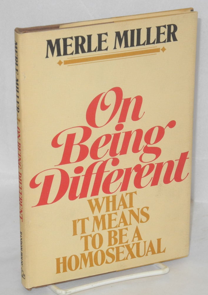 Cat.No: 15469 On Being Different: what it means to be a homosexual. Merle Miller.
