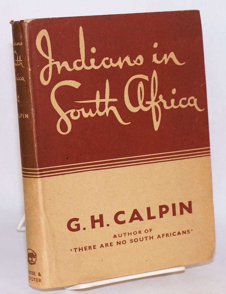 Indians in South Africa by G. H. Calpin on Bolerium Books
