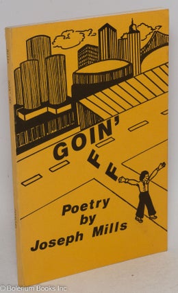Cat.No: 155092 Goin' Off: poetry by Joseph Mills. Joseph Mills