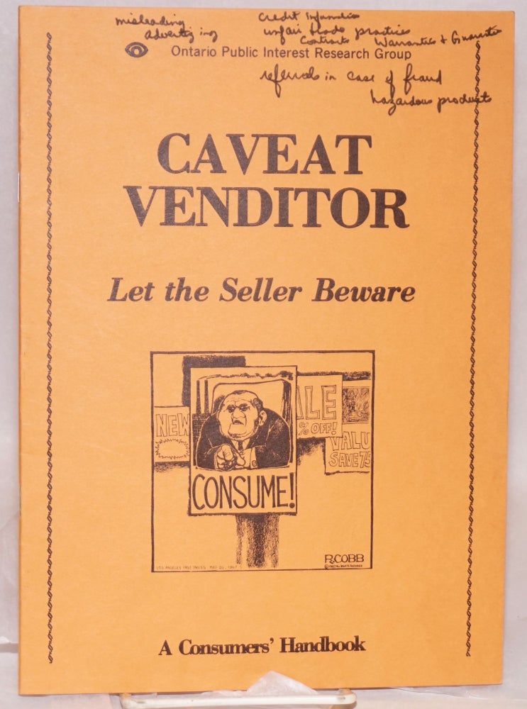 Cat.No: 155135 Caveat venditor: let the seller beware. A consumer's handbook. Ontario Public Interest Research Group.