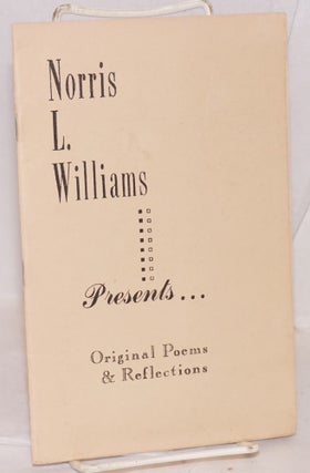 Cat.No: 155209 Norris L. Williams presents ... original poems & reflections. Norris...