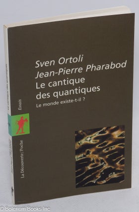 Cat.No: 155328 La Cantique De Quantiques. Le Monde Existe- t-il ? Sven Ortoli, Jean...