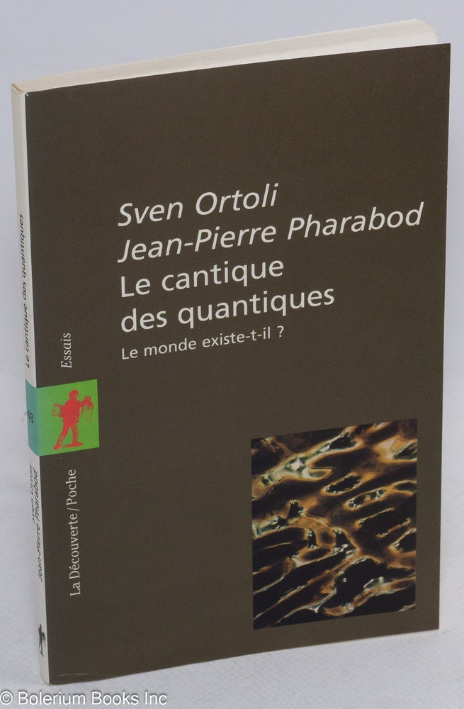 Cat.No: 155328 La Cantique De Quantiques. Le Monde Existe- t-il ? Sven Ortoli, Jean Pierre Pharabod.