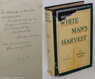Cat.No: 155385 White man's harvest; a novel. George Work