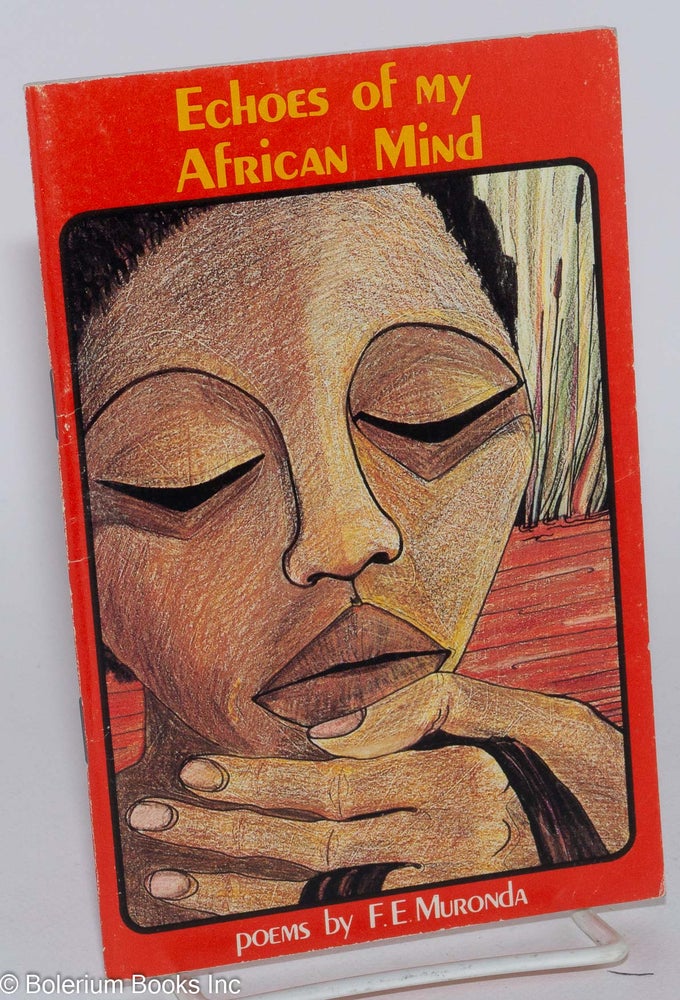 Cat.No: 155429 Echoes of my African mind; poems. F. E. Muronda, Gilliam Wright.