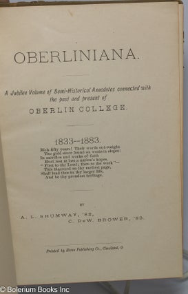 Oberliniana; a jubilee volume of semi-historical anecdotes connected with the past and present of Oberlin College, 1833-1883