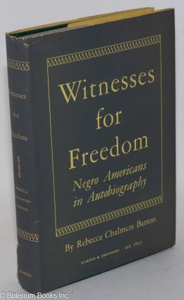 Cat.No: 155453 Witnesses for freedom; Negro Americans in autobiography, foreword by Alain...