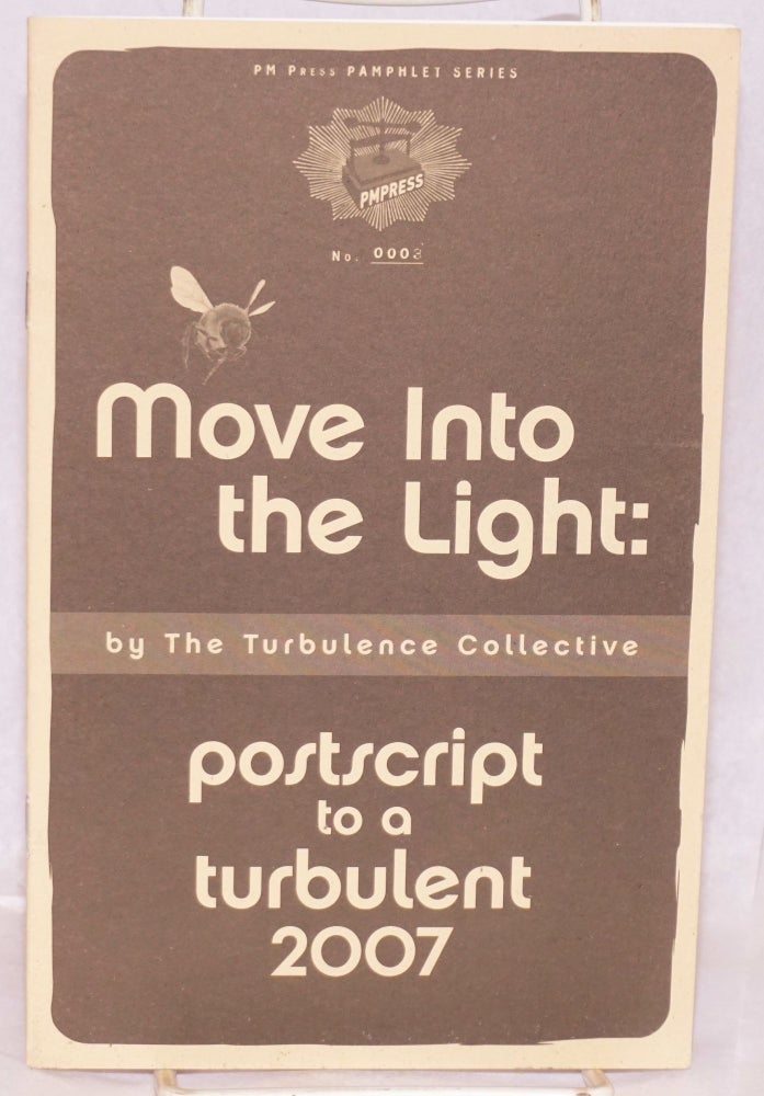 Cat.No: 155485 Move into the light: postscript to a turbulent 2007. Turbulence Collective.