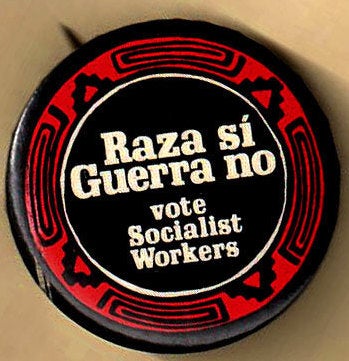 Cat.No: 155590 Raza si, guerra no / vote Socialist Worker [pinback button]. Socialist Workers Party.