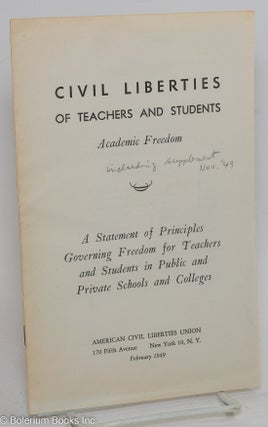 Cat.No: 15567 Civil liberties of teachers and students. Academic freedom: a statement of...