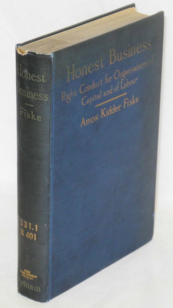 Cat.No: 155671 Honest business, right conduct for organisations of capital and labour. Amos Kidder Fiske.