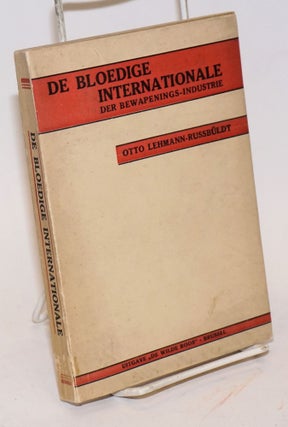 Cat.No: 155672 De Bloedige internationale, der bewapenings-industrie. Otto...