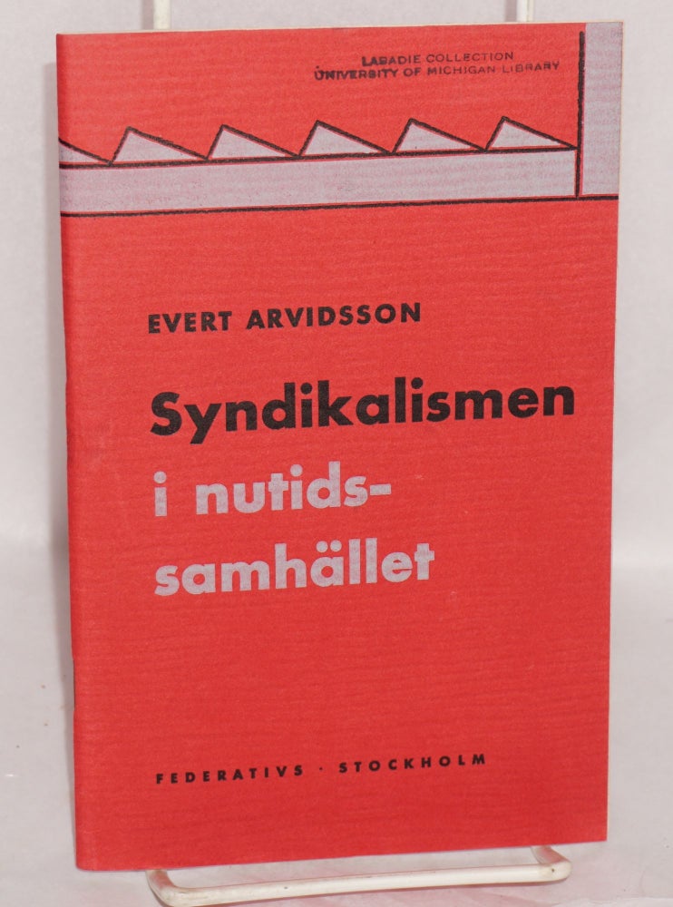 Cat.No: 155676 Syndikalismen i nutidssamhället. Evert Arvidsson.