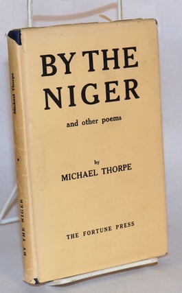 Cat.No: 155688 By the Niger and other poems. Michael Thorpe