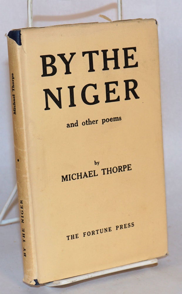 Cat.No: 155688 By the Niger and other poems. Michael Thorpe.