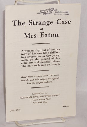 Cat.No: 15572 The strange case of Mrs. Eaton: a woman deprived of the custody of her two...