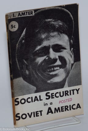 Cat.No: 15588 Social security in a Soviet America. Israel Amter