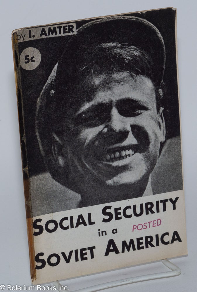 Cat.No: 15588 Social security in a Soviet America. Israel Amter.