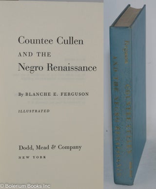 Cat.No: 155924 Countee Cullen and the Negro renaissance; illustrated. Blanche E. Ferguson