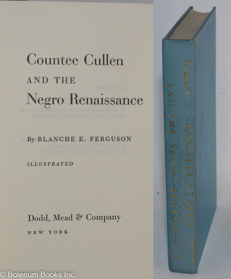 Cat.No: 155924 Countee Cullen and the Negro renaissance; illustrated. Blanche E. Ferguson.