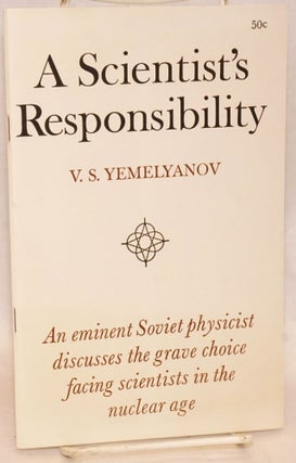 Cat.No: 156002 A scientist's responsibility. An eminent Soviet physicist discusses the...
