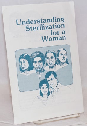 Cat.No: 156068 Understanding Sterilization for a Woman. California State Department of...
