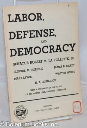 Cat.No: 156169 Labor, defense, and democracy. With a summary of the work of the Senate...