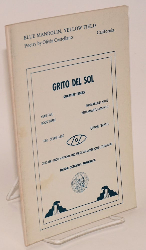 Cat.No: 15621 Blue Mandolin, Yellow Field: Grito del sol; quarterly books, year five, book three, 1980 - seven flint, Chicano Indo-Hispano and Mexican-American literature. Olivia Castellano.