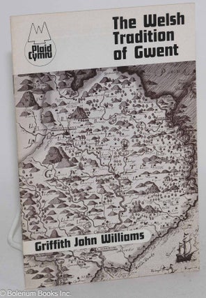 Cat.No: 156319 The Welsh tradition of Gwent. Griffith John Williams
