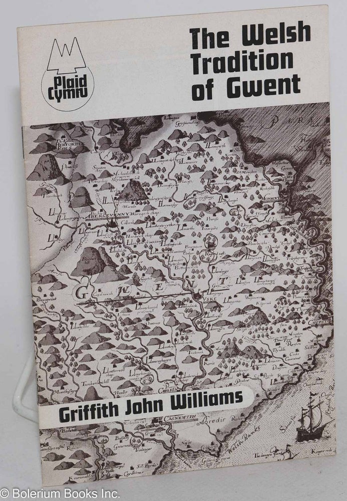 Cat.No: 156319 The Welsh tradition of Gwent. Griffith John Williams.