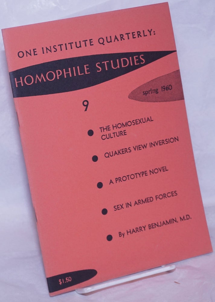 Cat.No: 156380 One Institute Quarterly: Homophile Studies #9, vol. 3, #2, Spring, 1960: Quakers New Inversion. James Jr. Kepner, W. Dorr Legg, Noel I. Garde R. H. Crowther, MD, Harry Benjamin.