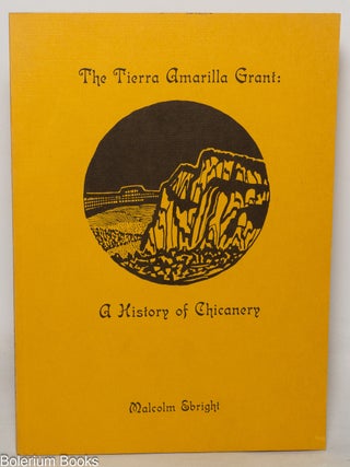 Cat.No: 156518 The Tierra Amarilla grant: a history of chicanery. Malcolm Ebright