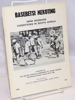 Cat.No: 156613 Basebetsi Mekoting; mine workers conditions in South Africa