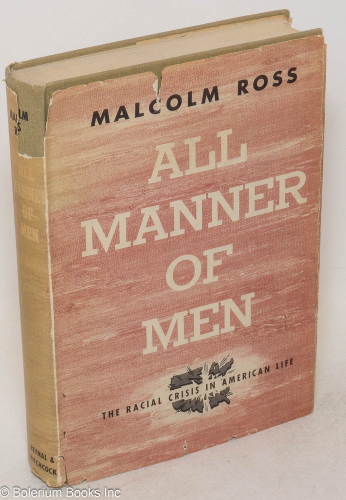 Cat.No: 156663 All manner of men, the racial crisis in American life [sub-title from dj]. Malcolm Ross.