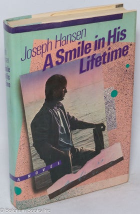 Cat.No: 15672 A Smile in His Lifetime a novel. Joseph Hansen